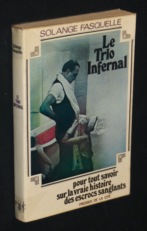 Le trio infernal pour tout savoir sur la vraie histoire des escrocs sanglants