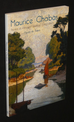 Maurice Chabas, peintre et messager spirituel (1862-1947)