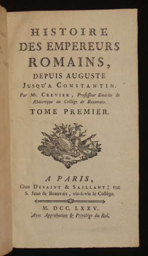 Histoire des empereurs romains, depuis Auguste, jusqu'à Constantin (Tome 1)