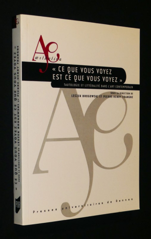 Ce que vous voyez est ce que vous voyez : Tautologie et littéralité dans l'art contemporain