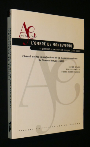 L'Ombre de Monteverdi : La querelle de la nouvelle musique (1600-1638)