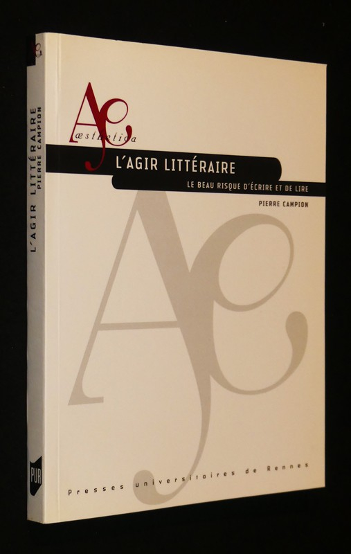 L'agir littéraire : Le beau risque d'écrire et de lire