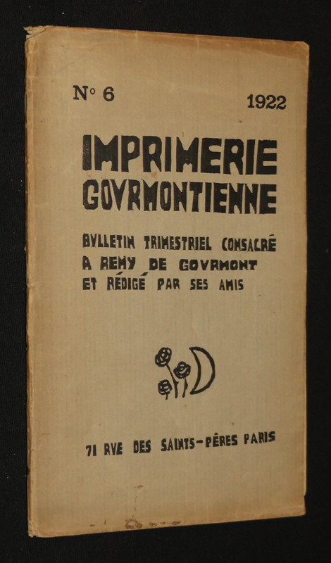 Imprimerie Gourmontienne, n°6 (Bulletin trimestriel consacré à Rémy de Gourmont et rédigé par ses amis)