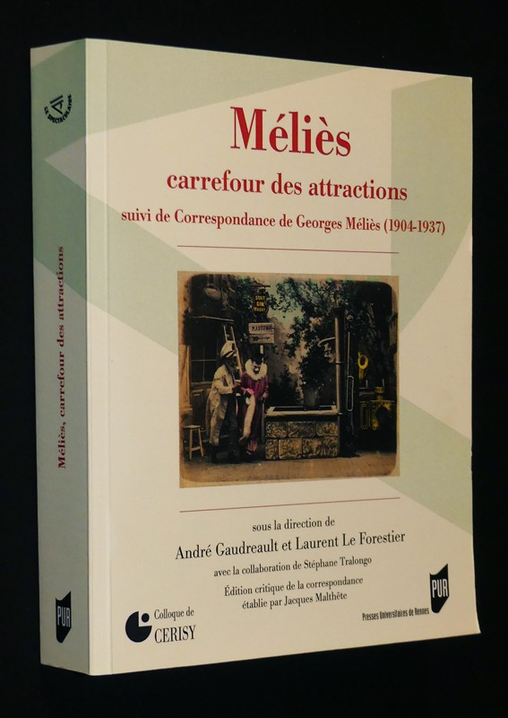 Méliès, carrefour des attractions, suivi de Correspondance de Georges Méliès (1904-1937)