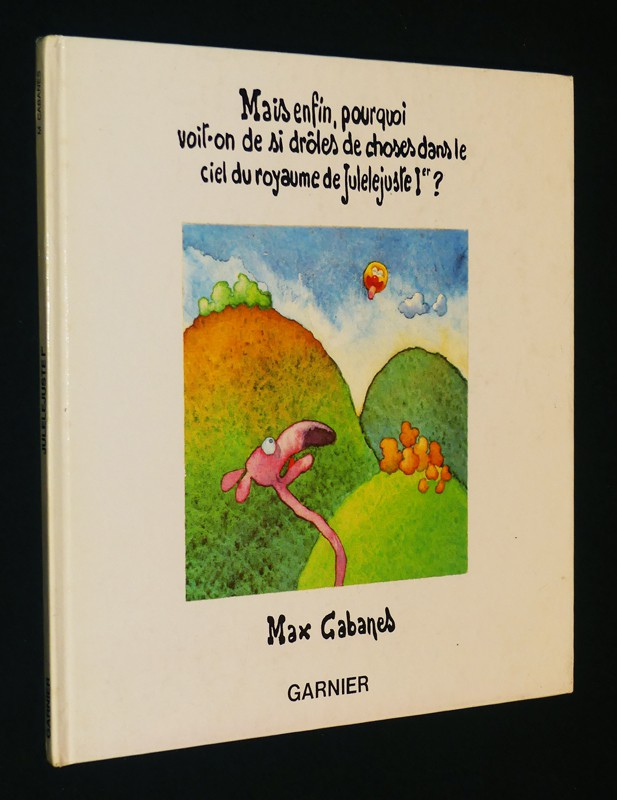 Mais enfin, pourquoi voit-on de si drôles de choses dans le ciel du royaume de Julelejuste Ier ?