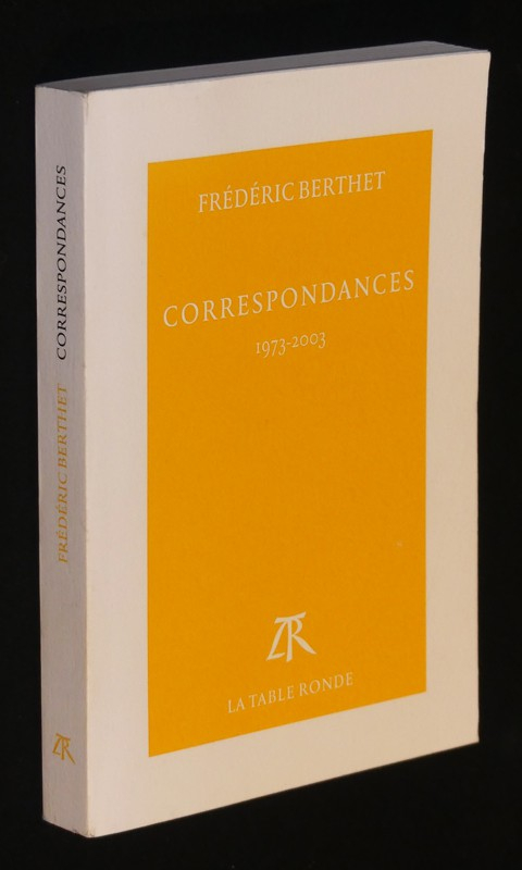 Frédéric Berthet : Correspondances, 1973-2003