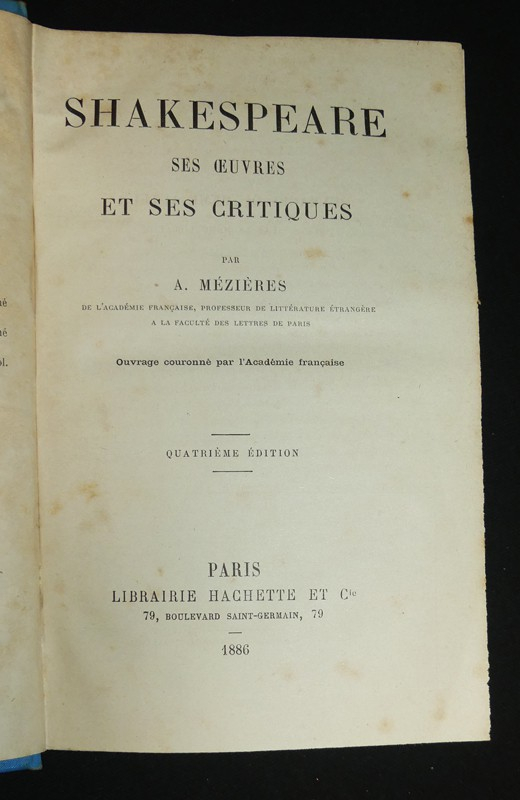 Trois ouvrages de A. Mézières sur Shakespeare : Prédécesseurs et contemporains de Shakespeare - Contemporains et successeurs de Shakespeare - Shakespeare, ses oeuvres et ses critiques