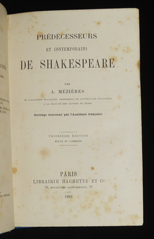 Trois ouvrages de A. Mézières sur Shakespeare : Prédécesseurs et contemporains de Shakespeare - Contemporains et successeurs de Shakespeare - Shakespeare, ses oeuvres et ses critiques