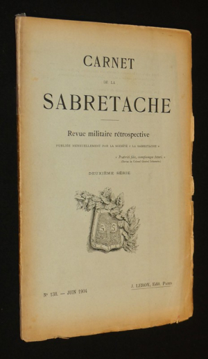 Carnet de la Sabretache (revue militaire rétrospective), n°138 - juin 1904, 2e série