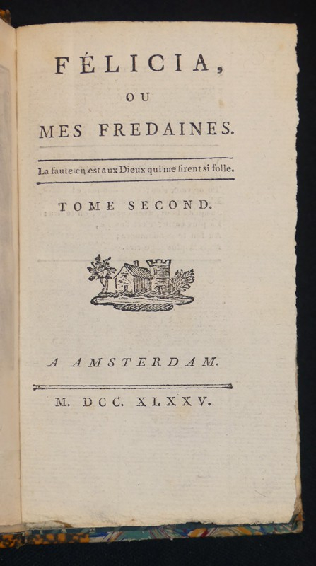 Félicia, ou mes fredaines. La faute en est aux Dieux qui me firent si folle (2 volumes)