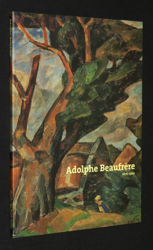 Adolphe Beaufrère, 1876-1960 (Musée de Pont-Aven, 25 juin - 26 septembre 2005)