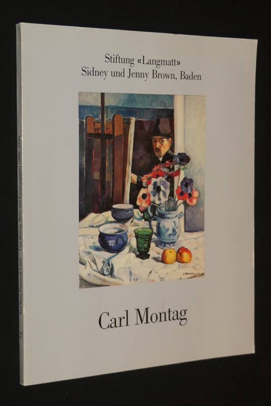 Carl Montag. Maler und Kunstvermittler (1880-1956)