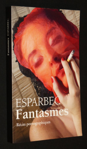 Fantasmes. Récits pornographiques