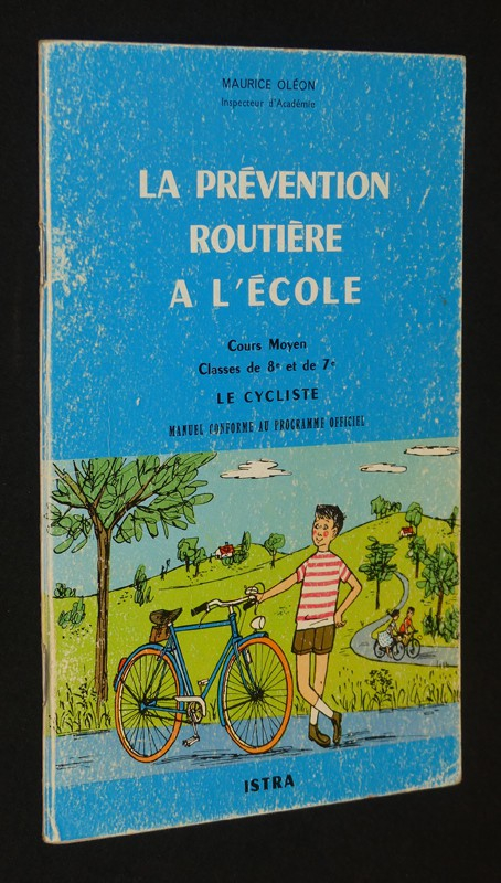 La Prévention routière à l'école, cours moyen, classes de 8e et de 7e : Le cycliste