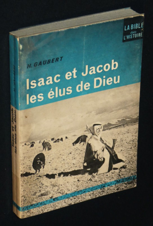 Isaac et Jacob les élus de Dieu
