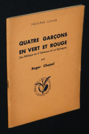 Quatre garçons en vert et rouge (Jeu biblique en 4 tableaux et un épilogue)