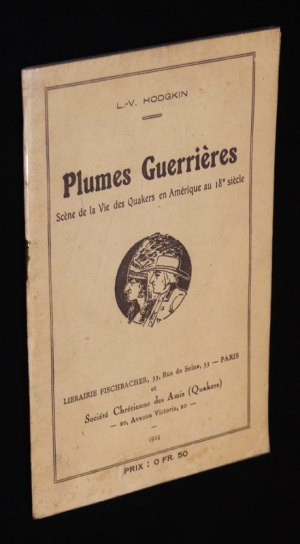 Plumes guerrières. Scène de la Vie des Quakers en Amérique au 18e siècle