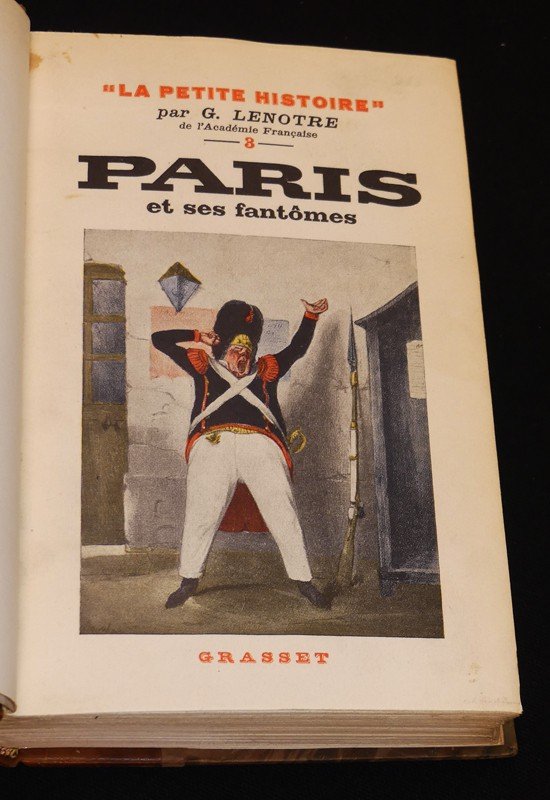 La Petite Histoire (3 volumes) Napoléon, croquis de l'Epogée - Femmes, amours évanouies - Paris et ses fantômes - Versailles au temps des Rois - La Révolution par ceux qui l'ont vue - Dossiers de police