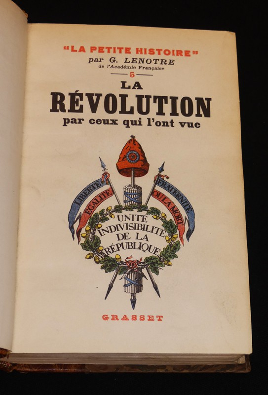 La Petite Histoire (3 volumes) Napoléon, croquis de l'Epogée - Femmes, amours évanouies - Paris et ses fantômes - Versailles au temps des Rois - La Révolution par ceux qui l'ont vue - Dossiers de police