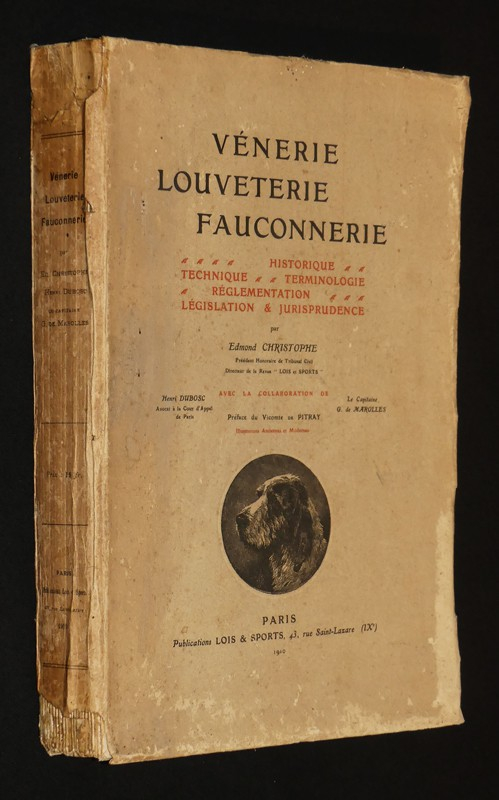 Vénerie, louveterie, fauconnerie : Historique - Technique - Terminologie - Réglementation - Législation et jurisprudence