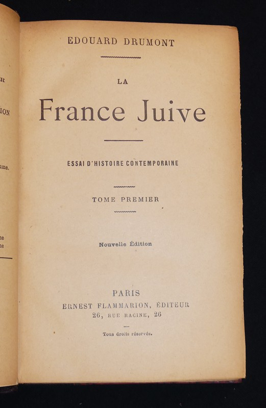 La France Juive : Essai d'histoire contempiraine (2 volumes)