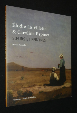 Elodie La Villette et Caroline Espinet : Soeurs et peintres