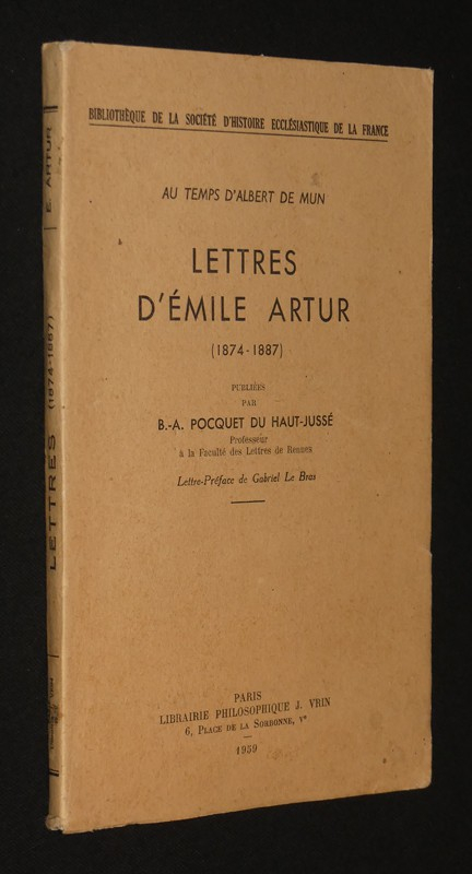 Au temps d'Albert de Mun. Lettres d'Emile Artur (1874-1887)