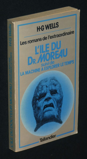 L'Ile du Dr Moreau, suivi de La Machine à explorer le temps