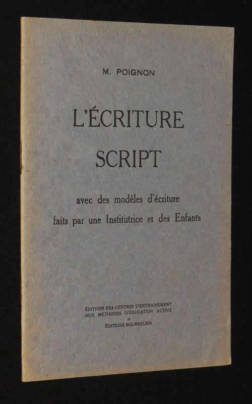 L'Ecriture script avec des modèles d'écriture faits par une institutrice et des enfants