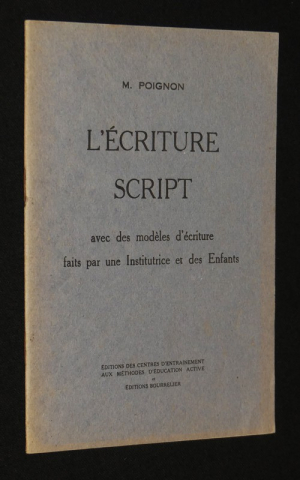 L'Ecriture script avec des modèles d'écriture faits par une institutrice et des enfants
