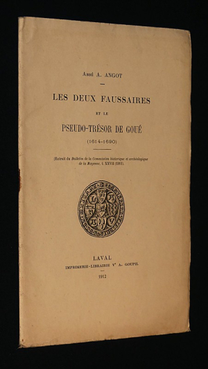 Les Deux Faussaires et le pseudo-trésor de Goué (1614-1690)