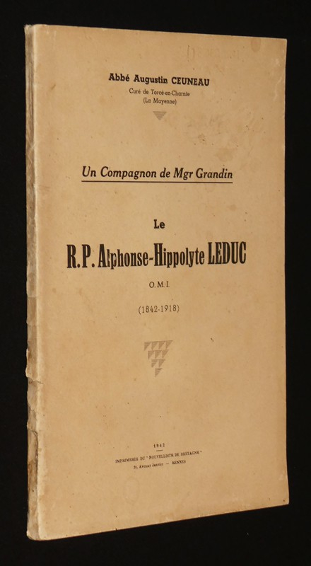 Un Compagnon de Mgr Grandin : Le R. P. Alphonse-Hippolyte Leduc, O.M.I. (1842-1918)
