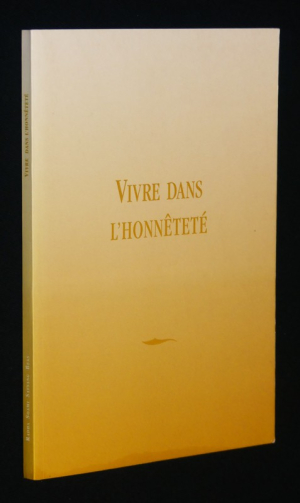Vivre dans l'honnêteté : Un moyen pour atteindre le but