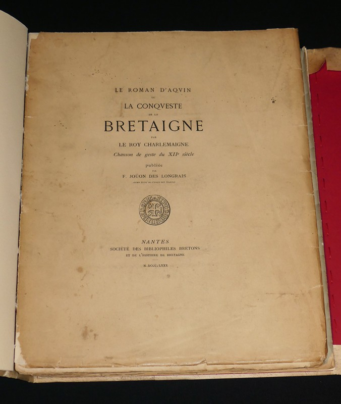 Le roman d'Aquin ou la conqueste de la Bretaigne par le Roy Charlemagne Chanson de geste du XII° siècle