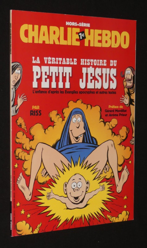 Charlie Hebdo (hors série n°15, novembre 2014 - janvier 2015) : La véritable histoire du petit Jésus - L'enfance d'après les évangiles apocryphes et autres textes
