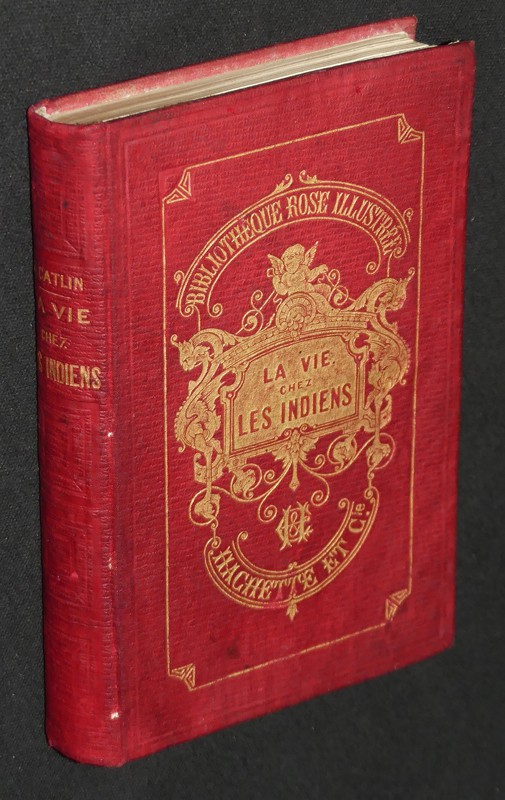La vie chez les indiens, scènes et aventures de voyage parmi les tribus des deux Amériques