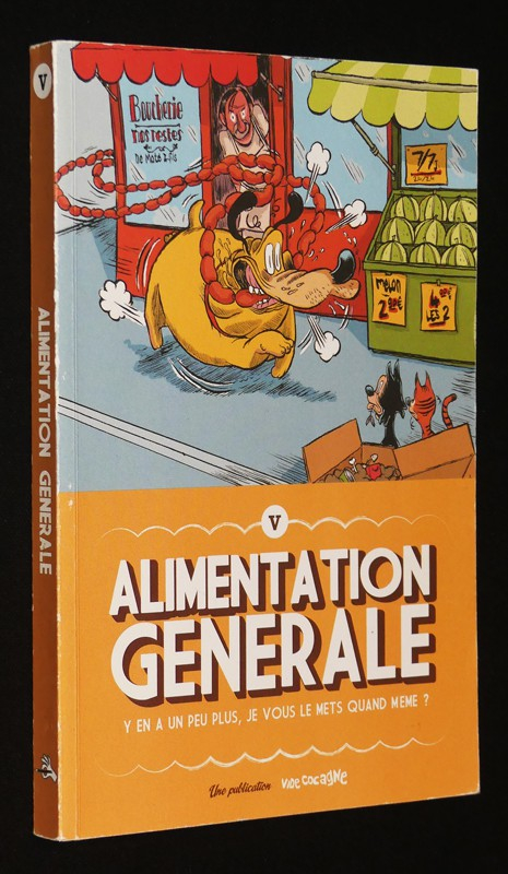 Alimentation Générale, T5 : Y en a un peu plus, je vous le mets quand même ?