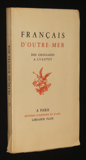 Français d'outre-mer : Des croisades à Lyautey