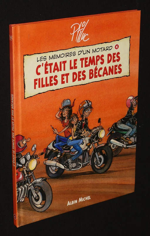 Les Mémoires d'un motard, T4 : C'était le temps des filles et des bécanes