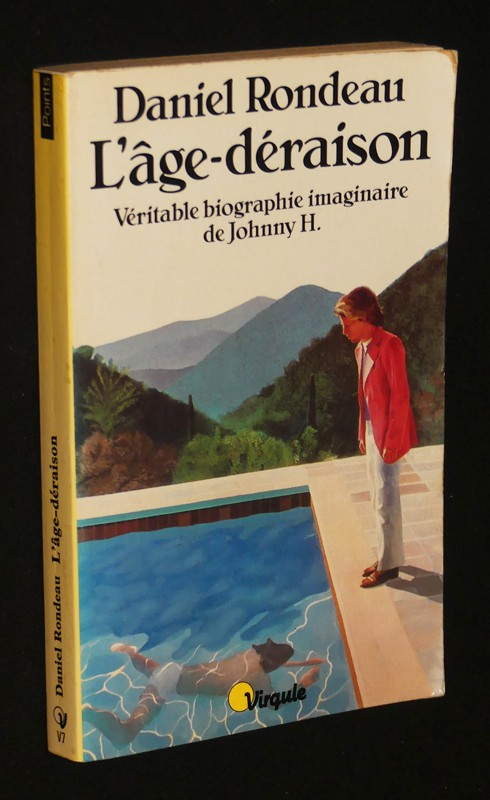 L'âge-déraison : Véritable biographie imaginaire de Johnny H.