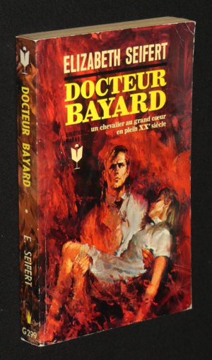 Docteur Bayard, un chevalier au grand coeur en plein XXe siècle