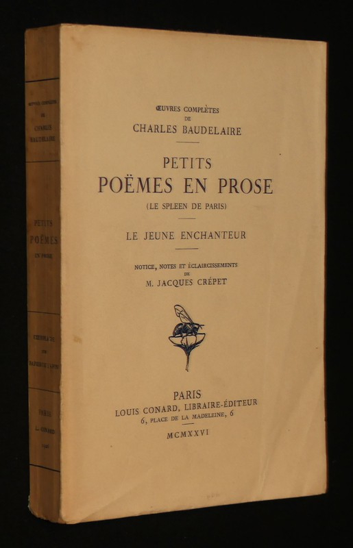 Petits poëmes en prose (le Spleen de Paris), le jeune enchanteur , notice, notes et éclaircissements de M. Jacques Crépet