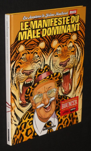 Les Aventures de Jérôme Moucherot, T5 : Le Manifeste du mâle dominant