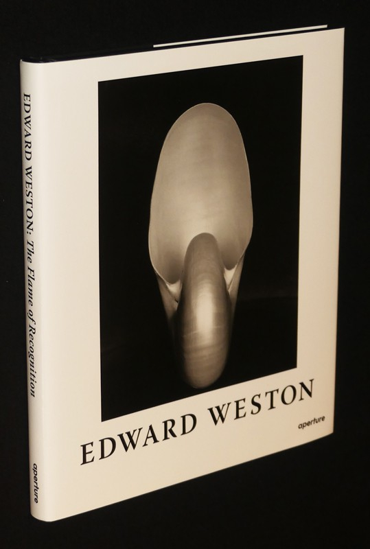 Edward Weston: The Flame of Recognition