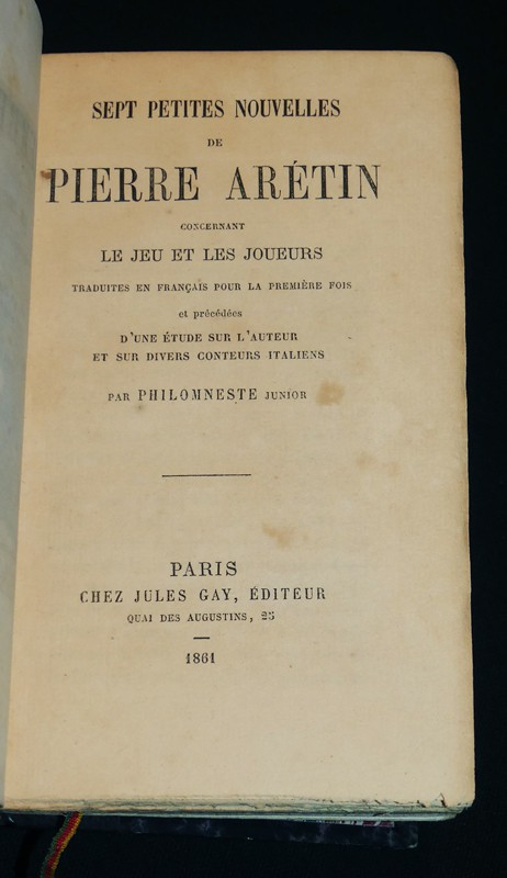 Sept petites nouvelles de Pierre Arétin concernant le jeu et les joueurs, précédées d'une étude sur l'auteur et sur divers conteurs italiens