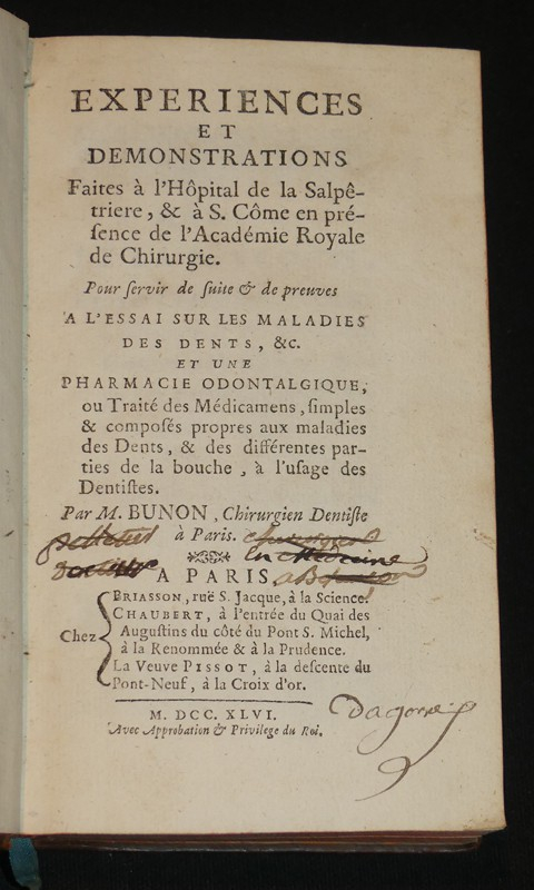 Expériences et démonstrations Faites à l'Hôpital de la Salpêtrière, & à S. Côme en présence de l'Académie Royale de Chirurgie. Pour servir de suite et de preuves à l'Essai sur les maladies des dents? Et une Pharmacie odontalgique.