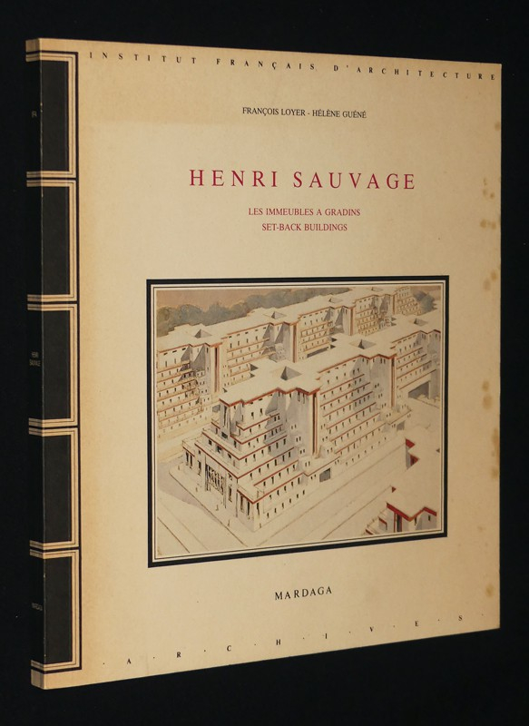 Henri Sauvage : Les immeubles à gradins / Set-Back Buildings