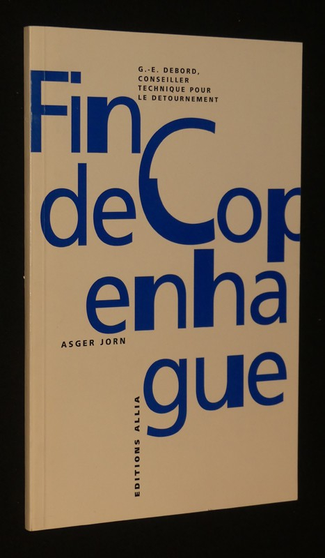 Fin de Copenhague. G.-E. Debord, conseiller technique pour le détournement