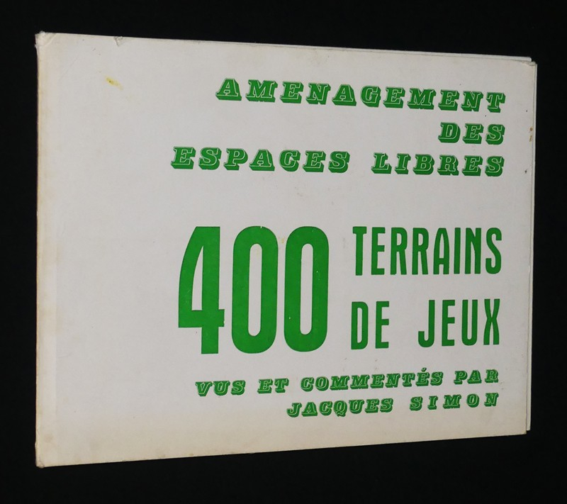 400 terrains de jeux vus et commentés par Jacques Simon