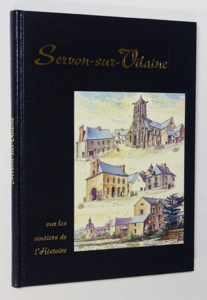 Servon-sur-Vilaine sur les sentiers de l'Histoire